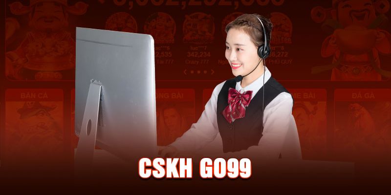 Vấn đề cần chăm sóc khách hàng GO99 hỗ trợ