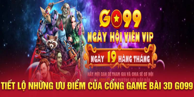 Ưu điểm của game bài 3D tại GO99 