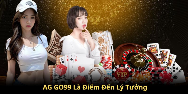 Khách hàng luôn tin tưởng lựa chọn sảnh AG GO99 để đặt cược