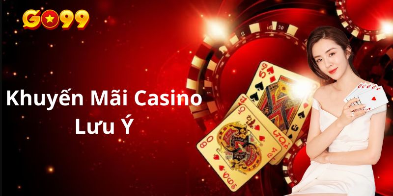 Những điều cần phải chú ý khi áp dụng khuyến mãi casino