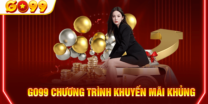 GO99 liên tục tung các chương trình khuyến mãi