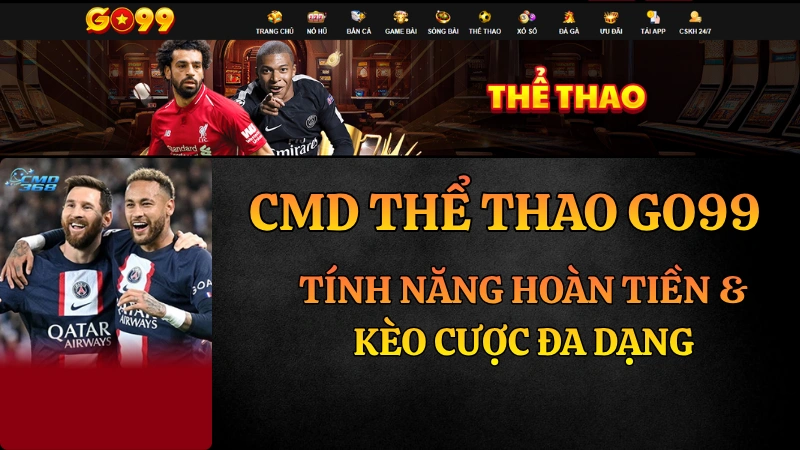 CMD Thể Thao GO99 | Review Sảnh Cược Có Tỷ Lệ Odds Cạnh Tranh Nhất