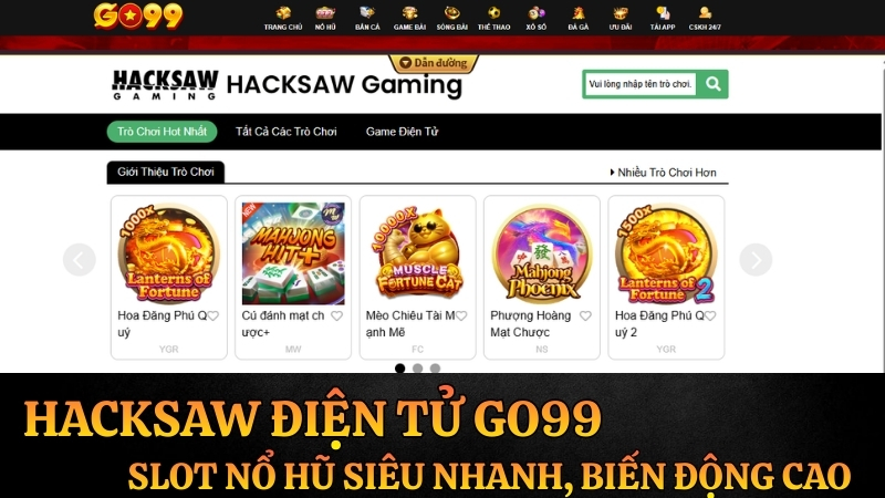 Hacksaw Điện Tử Go99 – Slot Nổ Hũ Siêu Nhanh, Biến Động Cao